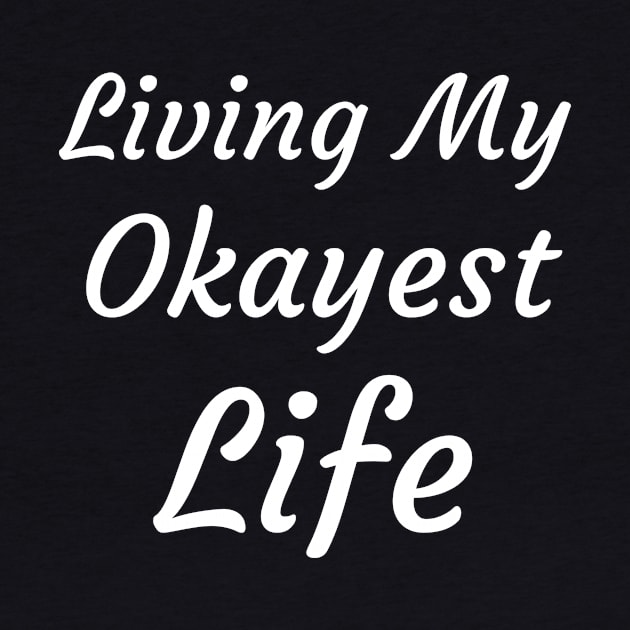 Living My Okayest Life by Catchy Phase